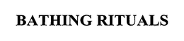 BATHING RITUALS trademark