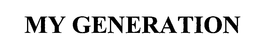 MY GENERATION trademark