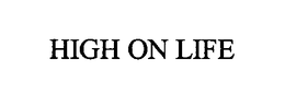 HIGH ON LIFE trademark