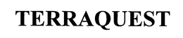 TERRAQUEST trademark