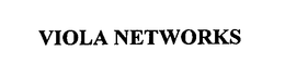 VIOLA NETWORKS trademark