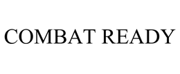 COMBAT READY trademark