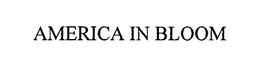 AMERICA IN BLOOM trademark