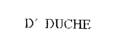 D' DUCHE trademark