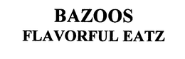 BAZOOS FLAVORFUL EATZ trademark