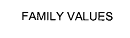 FAMILY VALUES trademark