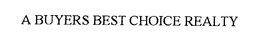 A BUYER'S BEST CHOICE REALTY trademark