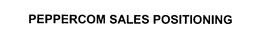 PEPPERCOM SALES POSITIONING trademark