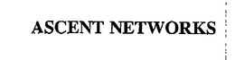 ASCENT NETWORKS trademark