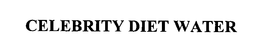 CELEBRITY DIET WATER trademark