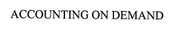 ACCOUNTING ON DEMAND trademark