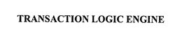TRANSACTION LOGIC ENGINE trademark