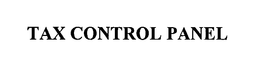 TAX CONTROL PANEL trademark