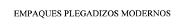 EMPAQUES PLEGADIZOS MODERNOS trademark