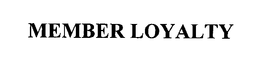 MEMBER LOYALTY trademark