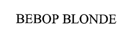 BEBOP BLONDE trademark