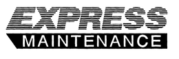 EXPRESS MAINTENANCE trademark