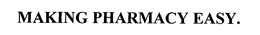 MAKING PHARMACY EASY. trademark