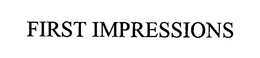 FIRST IMPRESSIONS trademark
