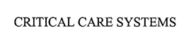 CRITICAL CARE SYSTEMS trademark