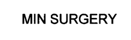 MIN SURGERY trademark