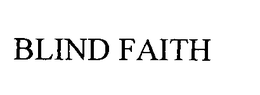 BLIND FAITH trademark