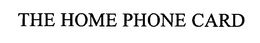 THE HOME PHONE CARD trademark
