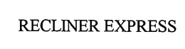 RECLINER EXPRESS trademark