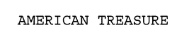 AMERICAN TREASURE trademark