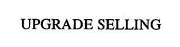 UPGRADE SELLING trademark