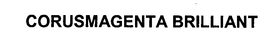 CORUSMAGENTA BRILLIANT trademark