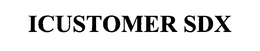 ICUSTOMER SDX trademark