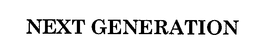NEXT GENERATION trademark