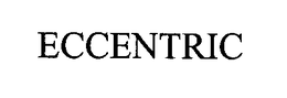ECCENTRIC trademark