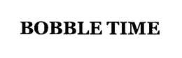 BOBBLE TIME trademark