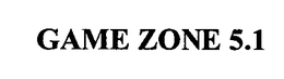 GAME ZONE 5.1 trademark