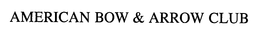 AMERICAN BOW & ARROW CLUB trademark