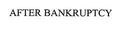 AFTER BANKRUPTCY trademark