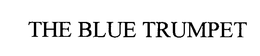 THE BLUE TRUMPET trademark