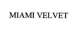 MIAMI VELVET trademark