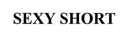 SEXY SHORT trademark