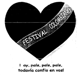 FESTIVAL COLOMBIANO I AY PAIS, PAIS, PAIS, TODAVIA CONFIO EN VOS! trademark