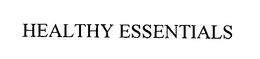 HEALTHY ESSENTIALS trademark