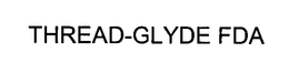 THREAD-GLYDE FDA trademark