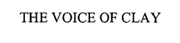 THE VOICE OF CLAY trademark