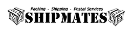 SHIPMATES PACKING - SHIPPING - POSTAL SERVICES trademark