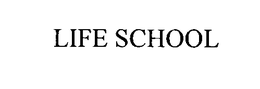 LIFE SCHOOL trademark