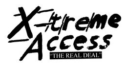XTREME ACCESS "THE REAL DEAL" trademark