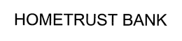 HOMETRUST BANK trademark