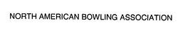 NORTH AMERICAN BOWLING ASSOCIATION trademark